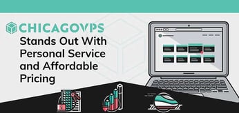 ChicagoVPS Stands Out in a Competitive Market With a Commitment to Personal Service and an Affordable Pricing Model