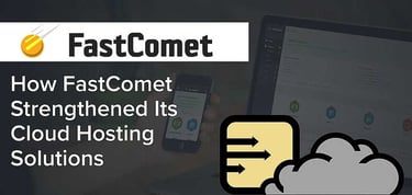 Fastcomets Strengthened Its Cloud Hosting Solutions