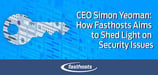 Recent Study Reveals UK Microbusinesses Remain in the Dark Over Security: Here’s How Fasthosts Aims to Show Them the Light
