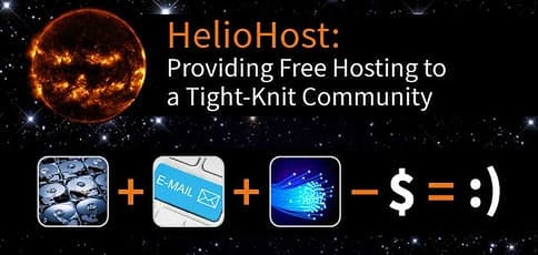 Heliohost Provides Free Hosting To A Tight Knit Community Heliohost Provides Free Hosting To A Tight Knit Community