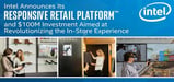Intel Announces Its Responsive Retail Platform™ and $100M Investment Aimed at Revolutionizing the In-Store Experience