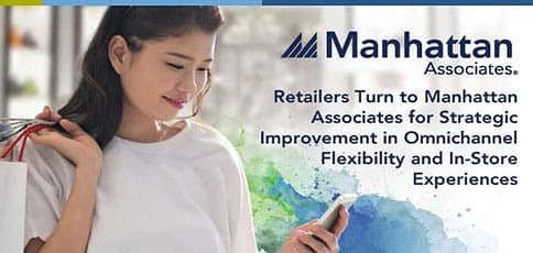 Manhattan Associates Improves Omnichannel Flexibility For Retailers Manhattan Associates Improves Omnichannel Flexibility For Retailers