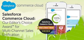 Salesforce Commerce Cloud: Our Editor’s Choice Award™ for Multi-Channel Sales Unification