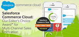 Salesforce Commerce Cloud: Our Editor’s Choice Award™ for Multi-Channel Sales Unification