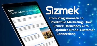 Sizmek Harnesses Ai To Optimize Brand Customer Connections
