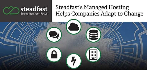 Steadfast Helps Companies Adapt To Change Steadfast Helps Companies Adapt To Change
