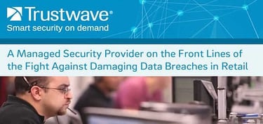 Trustwave Managed Security Fights Damaging Data Breaches
