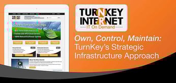 Own, Control, Maintain: CEO Adam Wills Shares the Strategy Behind TurnKey’s Sustainable, Reliable, and User-Friendly Infrastructure Solutions