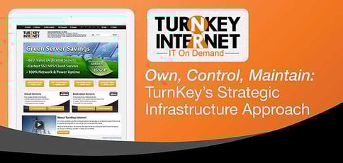 Turnkeys Strategic Infrastructure Approach Is To Own Control And Maintain