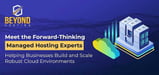 Beyond Hosting: Meet the Forward-Thinking Managed Hosting Experts Helping Businesses Build and Support Robust Cloud Environments