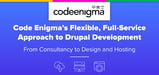 Code Enigma Provides Enterprises a Flexible, Full-Service Approach to Drupal Development — From Consultancy to Design and Hosting