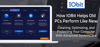 How IOBit Helps Old PCs Perform Like New — Cleaning, Optimizing, and Protecting Your Computer With Advanced SystemCare