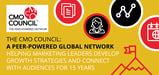 The CMO Council: A Peer-Powered Global Network Helping Marketing Leaders Develop Growth Strategies and Connect with Audiences for 15 Years