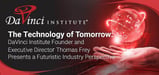 The Technology of Tomorrow: DaVinci Institute Founder and Executive Director Thomas Frey Presents a Futuristic Industry Perspective