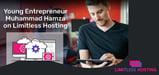 Entrepreneur Muhammad Hamza Talks Limitless Hosting’s Customer-Centric Approach to Delivering Shared, Cloud, and Game Server Hosting