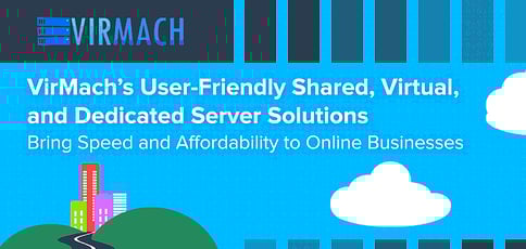 VirMach’s User-Friendly Virtual, Dedicated, and Remote Desktop Solutions Bring Speed and Affordability to Online Businesses VirMach’s User-Friendly Virtual, Dedicated, and Remote Desktop Solutions Bring Speed and Affordability to Online Businesses