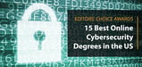 Editors’ Choice Awards: America's Top 15 Online Cybersecurity Degrees