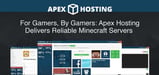 For Gamers, By Gamers: Apex Hosting Delivers Reliable, Easy-to-Use Minecraft Hosting Backed by Knowledgeable, Experience-Based Support