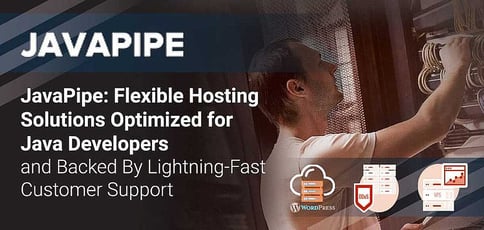 Javapipe Offers Flexible Hosting Solutions Backed By Prompt Support Javapipe Offers Flexible Hosting Solutions Backed By Prompt Support