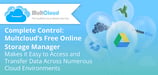 Complete Control: MultCloud’s Free Online Storage Manager Makes it Easy to Access and Transfer Data Across Cloud Environments