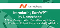 Introducing EasyWP™ by Namecheap: A New Managed WordPress Hosting Solution that Combines Robust Services and Affordability