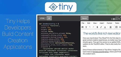 A Big Advantage: Tiny™ Helps Developers Build Content Creation Applications While Saving Money and Speeding Time to Market A Big Advantage: Tiny™ Helps Developers Build Content Creation Applications While Saving Money and Speeding Time to Market