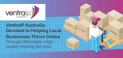 Ventraip Offers High Quality Hosting Services Owned And Operated In Australia
