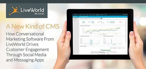 Liveworld Conversational Marketing Software Drives Customer Engagement Liveworld Conversational Marketing Software Drives Customer Engagement