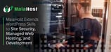 MaiaHost Extends Expert Support, Security and Managed WordPress Hosting to Web Designers and Site Owners