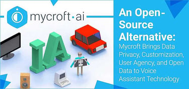 Mycroft Brings Data Privacy And Customization To Voice Assistant Technology