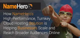 How NameHero’s High-Performance, Turnkey Cloud Hosting Solution is Helping Businesses Scale and Reach Broader Audiences Online