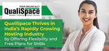 QualiSpace Thrives in India’s Rapidly Growing Hosting Industry by Offering Flexibility and Free Plans for SMBs