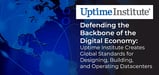 Defending the Backbone of the Digital Economy: Uptime Institute Creates Global Standards for Designing, Building, and Operating Datacenters