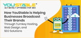 How YouStable is Helping Businesses Broadcast Their Brands Through Turnkey Hosting, Web Design, and SEO Solutions