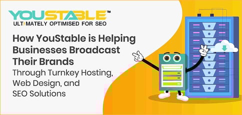 How Youstable Is Helping Businesses Broadcast Their Brands How Youstable Is Helping Businesses Broadcast Their Brands