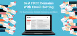 11 Best: Free Domain With Email Hosting (June 2026)