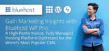 Gain Marketing Insights with Bluehost's WP Pro: A High-Performance, Fully Managed Hosting Platform Optimized for the World’s Most Popular CMS