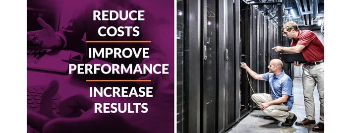Reduce costs, improve performance, increase results Reduce costs, improve performance, increase results