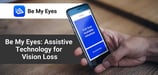Be My Eyes: A Free App Assisting Blind and Low-Vision Individuals Through Live Video Calls with Sighted Volunteers and Companies