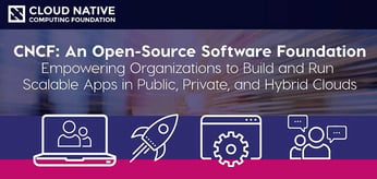 CNCF: An Open-Source Software Foundation Empowering Organizations to Build and Run Scalable Apps in Public, Private, and Hybrid Clouds