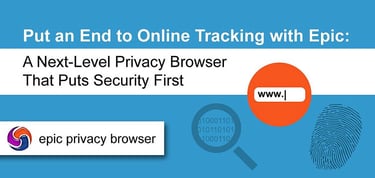 Epic Privacy Browser Puts An End To Tracking