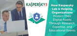 How Kaspersky Lab is Helping Organizations Protect Their Digital Assets Through Research, Expertise, and Educational Events