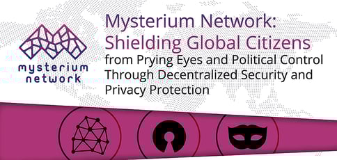 Mysterium Blocks Prying Eyes And Political Control Mysterium Blocks Prying Eyes And Political Control