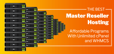 11 Best Master Reseller Hosting Plans