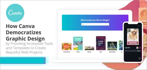 How Canva Democratizes Graphic Design by Providing Accessible Tools and Templates to Create Beautiful Web Projects How Canva Democratizes Graphic Design by Providing Accessible Tools and Templates to Create Beautiful Web Projects