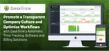 Promote a Transparent Company Culture and Optimize Workflows with DeskTime’s Automatic Time-Tracking Software and Billing Solutions