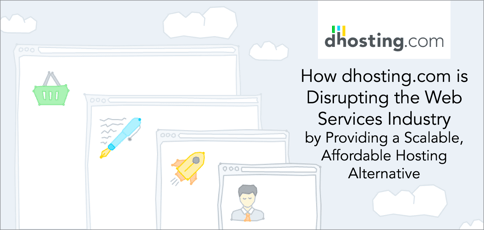 Dhosting Provides A Scalable Affordable Hosting Alternative Dhosting Provides A Scalable Affordable Hosting Alternative