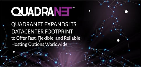 Quadranet Expands Its Datacenter Footprint