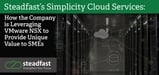 Steadfast’s Simplicity Cloud Services: How the Company is Leveraging VMware NSX to Provide Unique Value to SMEs