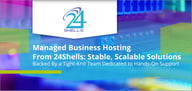 Managed Business Hosting From 24Shells: Stable, Scalable Solutions Backed By a Tight-Knit Team Dedicated to Hands-On Support